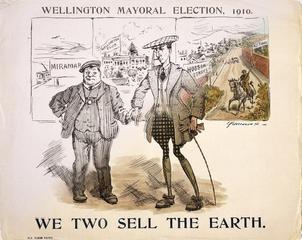 Hiscocks, Ercildoune Frederick fl 1910 :Wellington Mayoral election, 1910. We two sell the earth. 1910.